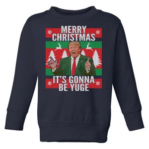 Trump It's Gonna Be Yuge Ugly Christmas  Toddler Sweatshirt