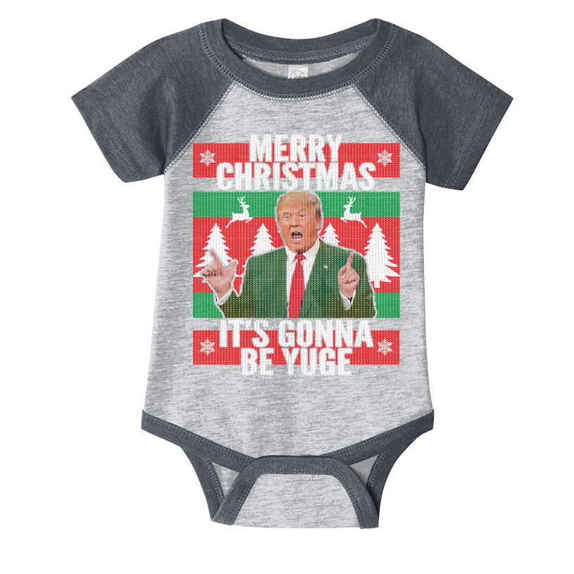 Trump It's Gonna Be Yuge Ugly Christmas  Infant Baby Jersey Bodysuit
