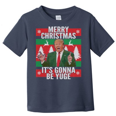 Trump It's Gonna Be Yuge Ugly Christmas  Toddler T-Shirt