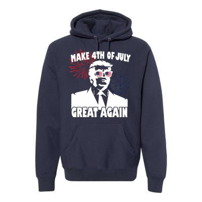 Trump Make 4th Of July Great Again Premium Hoodie