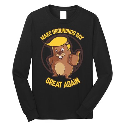 Trump Make Groundhog Day Great Again Long Sleeve Shirt
