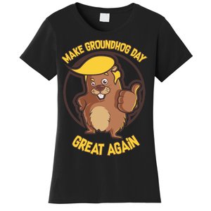 Trump Make Groundhog Day Great Again Women's T-Shirt