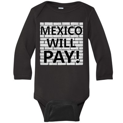 Trump Mexico Will Pay For The Wall Classy News Baby Long Sleeve Bodysuit