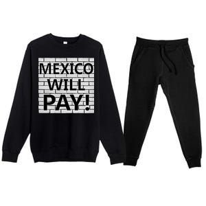 Trump Mexico Will Pay For The Wall Classy News Premium Crewneck Sweatsuit Set