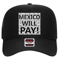 Trump Mexico Will Pay For The Wall Classy News Trucker Hat