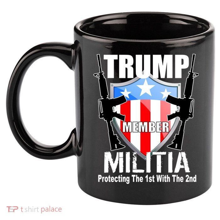Trump Militia Protecting The 1st With 2nd 11oz C Handle Ceramic Mug