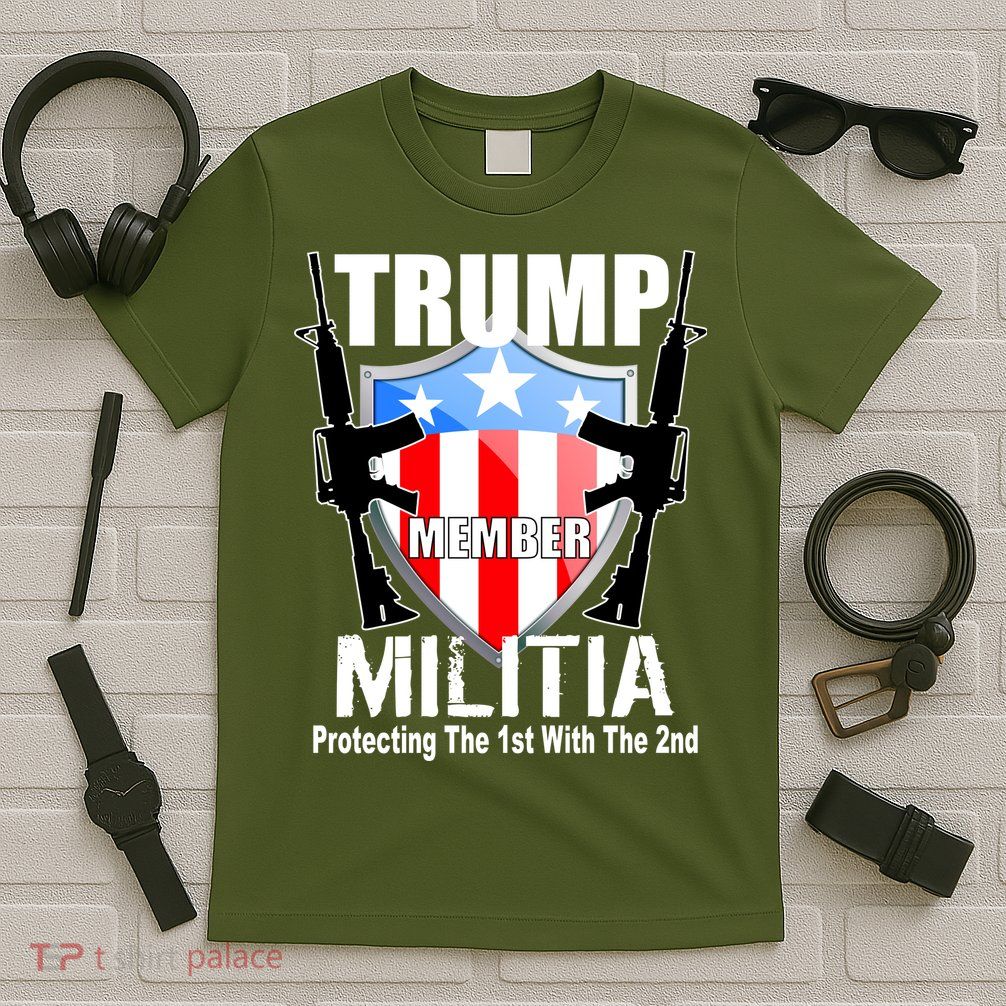 Trump Militia Protecting The 1st With 2nd T-Shirt