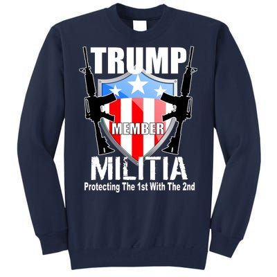 Trump Militia Protecting The 1st With 2nd Tall Sweatshirt