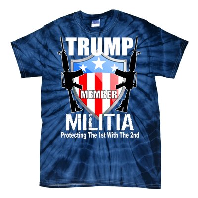 Trump Militia Protecting The 1st With 2nd Tie-Dye T-Shirt