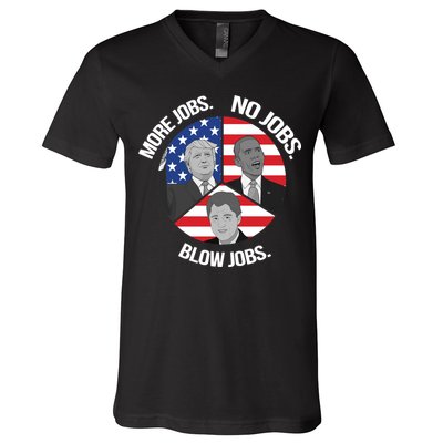 Trump More Jobs Obama No Jobs Clinton Blow Jobs V-Neck T-Shirt