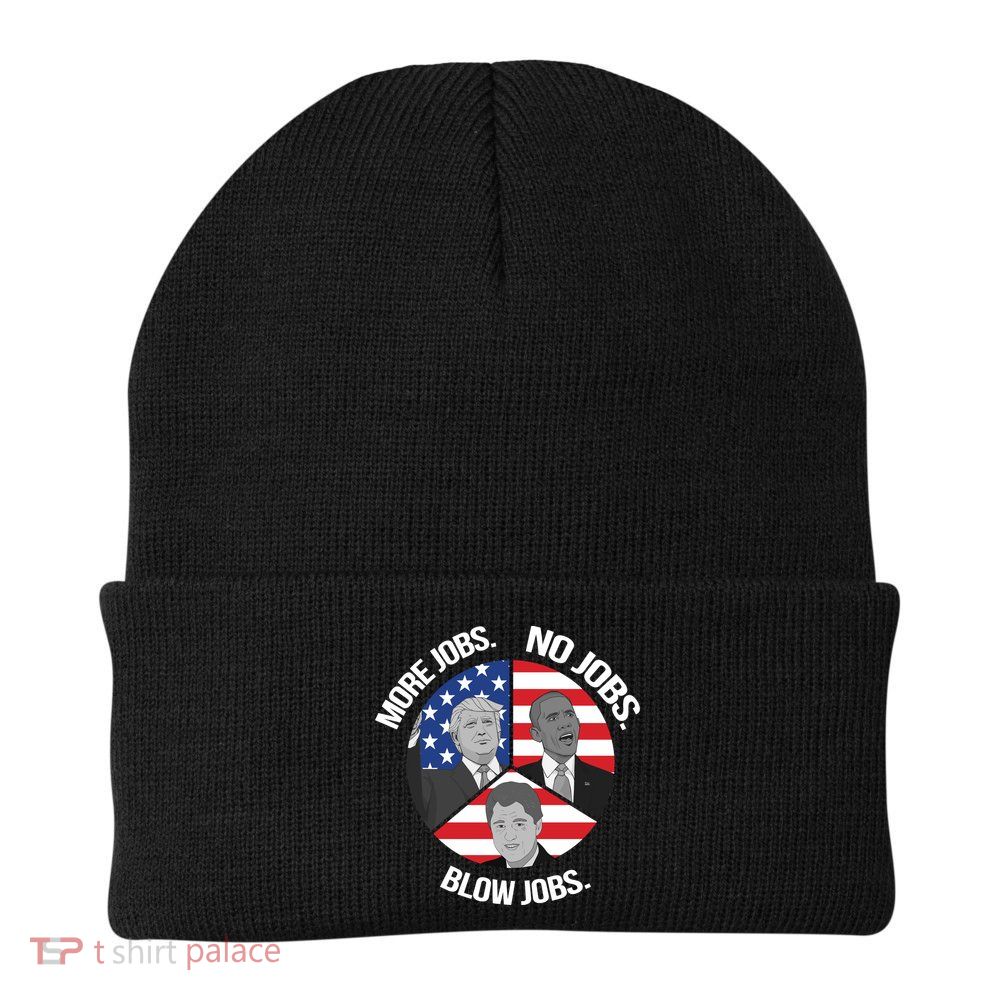 Trump More Jobs Obama No Jobs Clinton Blow Jobs Beanie