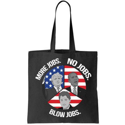 Trump More Jobs Obama No Jobs Clinton Blow Jobs Bag