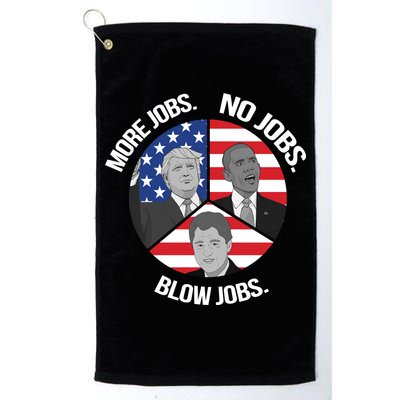 Trump More Jobs Obama No Jobs Clinton Blow Jobs Golf Towel