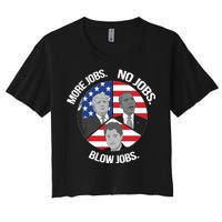 Trump More Jobs Obama No Jobs Clinton Blow Jobs Women's Crop Top Tee