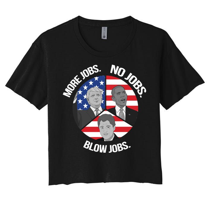 Trump More Jobs Obama No Jobs Clinton Blow Jobs Women's Crop Top Tee