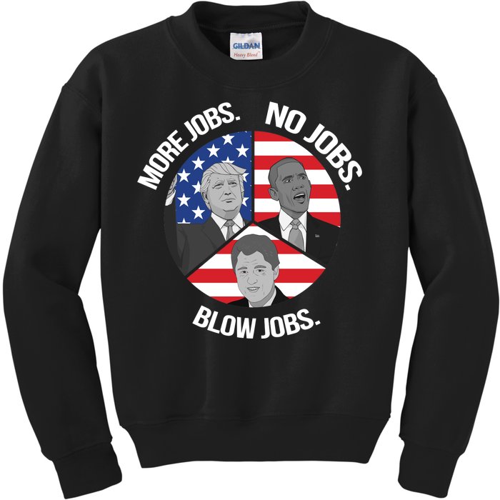 Trump More Jobs Obama No Jobs Clinton Blow Jobs Kids Sweatshirt