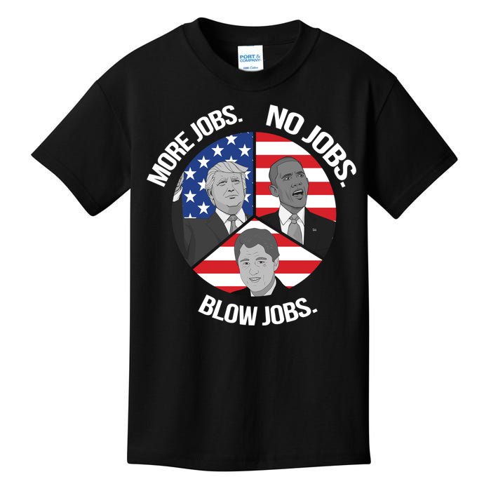 Trump More Jobs Obama No Jobs Clinton Blow Jobs Kids T-Shirt