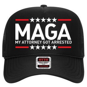 Trump My Attorney Got Arrested MAGA High Crown Mesh Back Trucker Hat