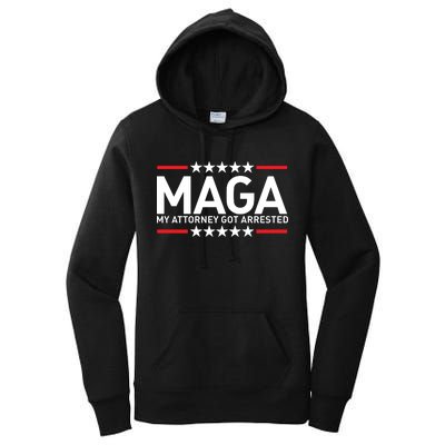 Trump My Attorney Got Arrested MAGA Women's Pullover Hoodie