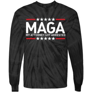 Trump My Attorney Got Arrested MAGA Tie-Dye Long Sleeve Shirt