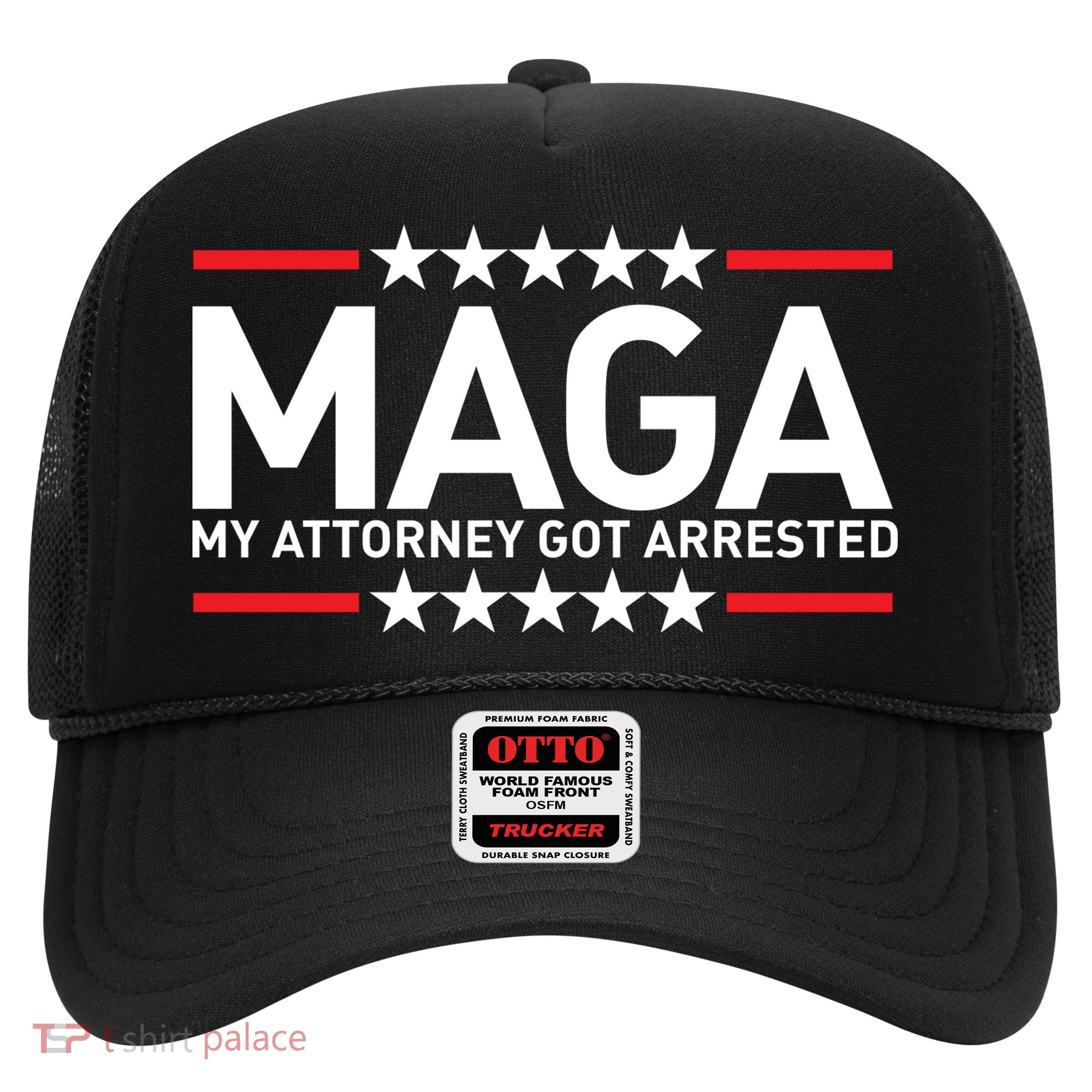 Trump My Attorney Got Arrested MAGA Trucker Hat