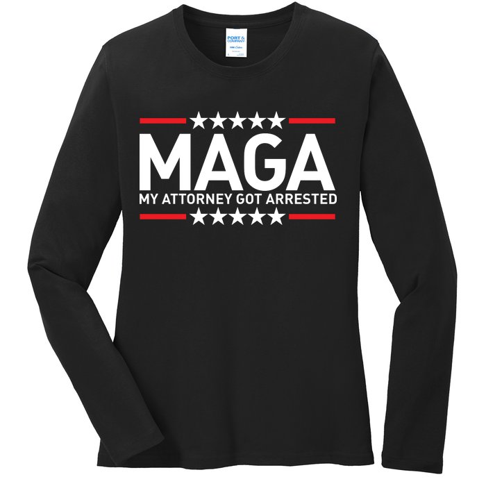 Trump My Attorney Got Arrested MAGA Ladies Long Sleeve Shirt