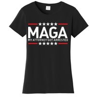 Trump My Attorney Got Arrested MAGA Women's T-Shirt