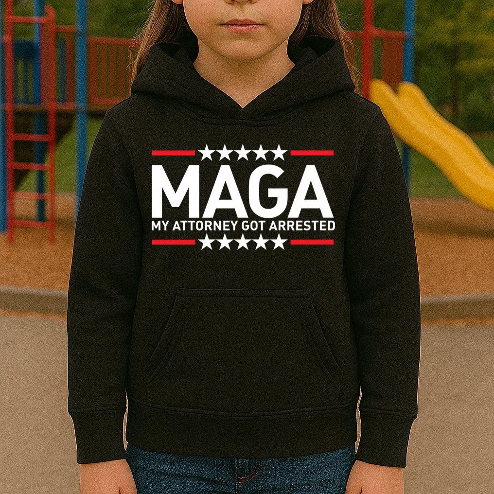 Trump My Attorney Got Arrested MAGA Kids Hoodie