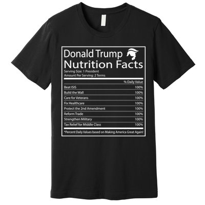 Trump Nutrition Facts Make America Great Premium T-Shirt