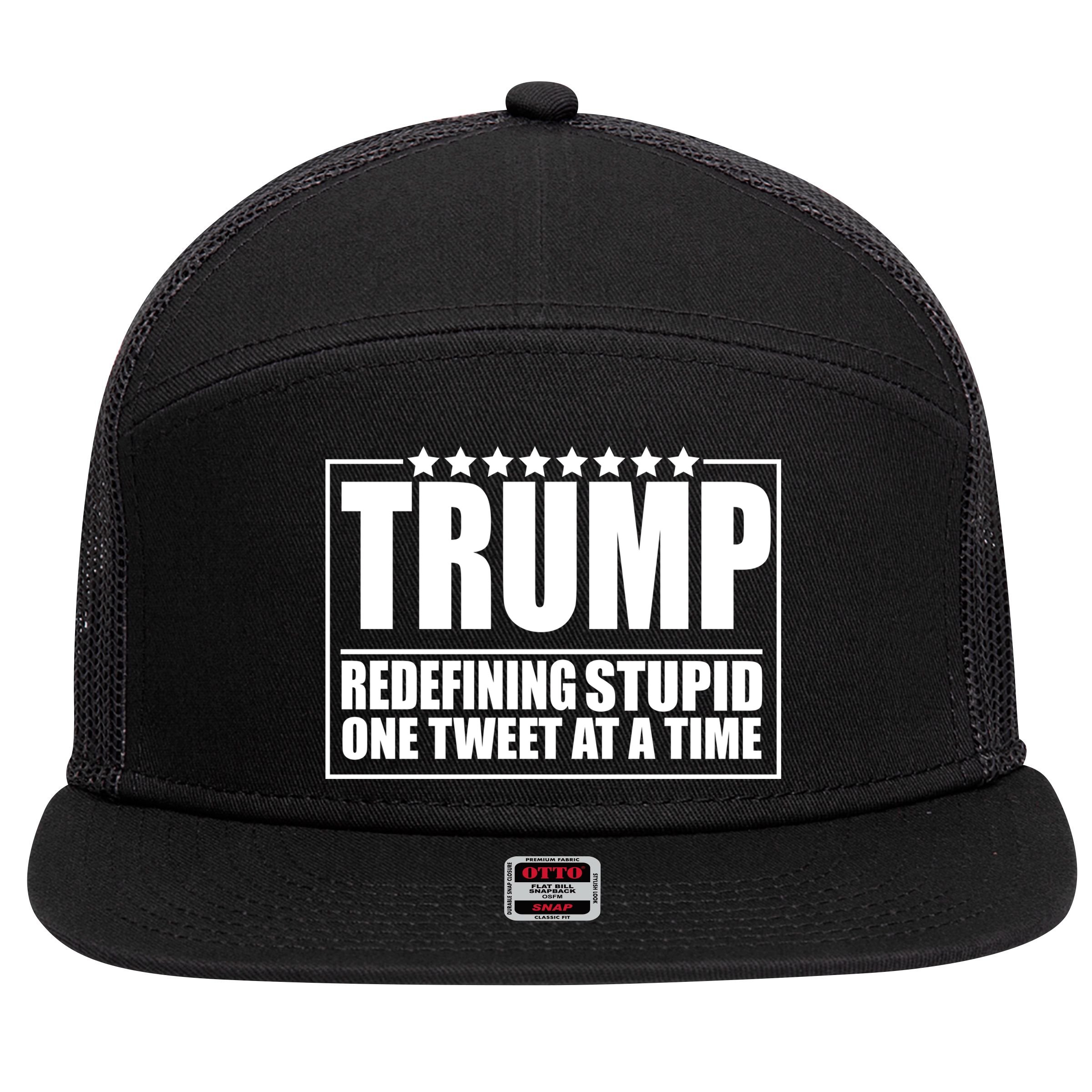 Trump Redefing Stupid One Tweet At A Time 7 Panel Mesh Trucker Snapback Hat