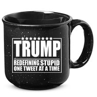 Trump Redefing Stupid One Tweet At A Time 15oz Campfire Ceramic Mug