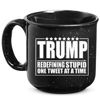 Trump Redefing Stupid One Tweet At A Time 15oz Campfire Ceramic Mug