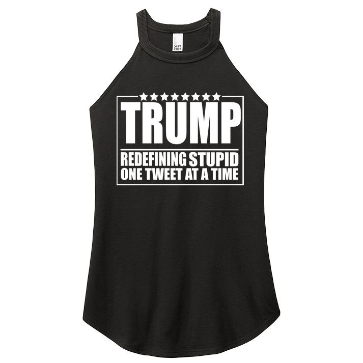 Trump Redefing Stupid One Tweet At A Time Women's Perfect Tri Rocker Tank