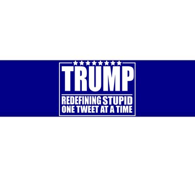 Trump Redefing Stupid One Tweet At A Time Bumper Sticker