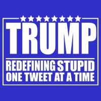 Trump Redefing Stupid One Tweet At A Time Magnet