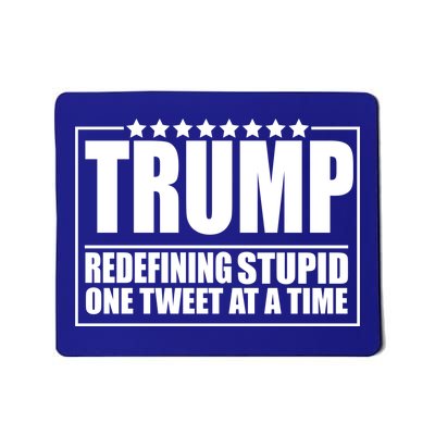 Trump Redefing Stupid One Tweet At A Time Mousepad