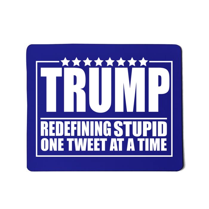 Trump Redefing Stupid One Tweet At A Time Mousepad