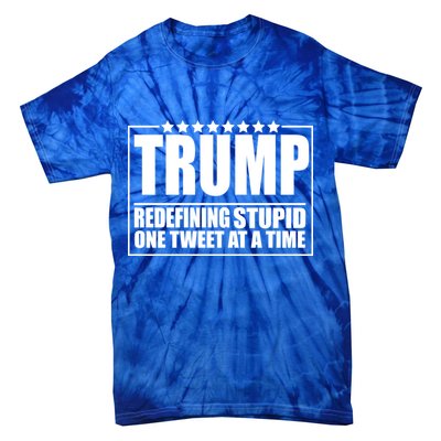 Trump Redefing Stupid One Tweet At A Time Tie-Dye T-Shirt