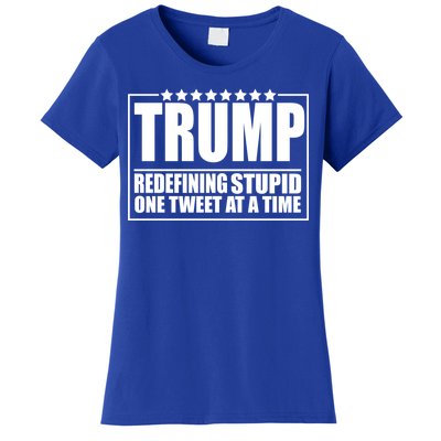 Trump Redefing Stupid One Tweet At A Time Women's T-Shirt