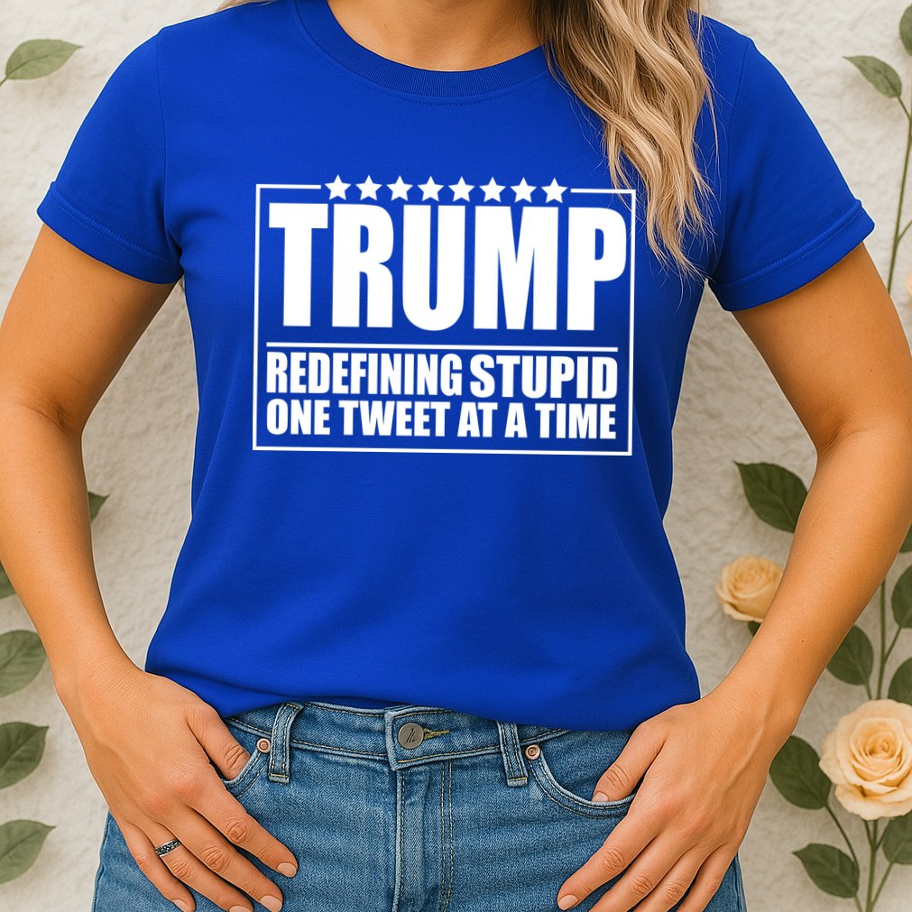 Trump Redefing Stupid One Tweet At A Time Womens T-Shirt