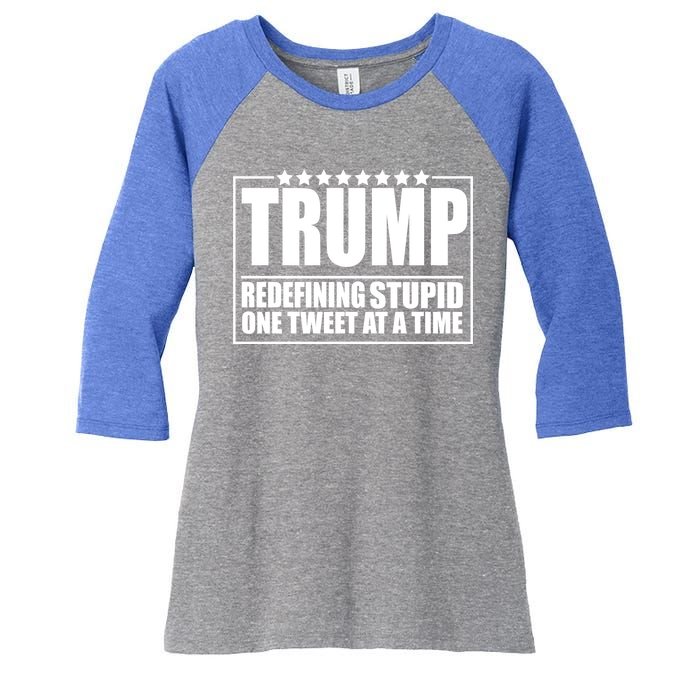 Trump Redefing Stupid One Tweet At A Time Women's Tri-Blend 3/4-Sleeve Raglan Shirt