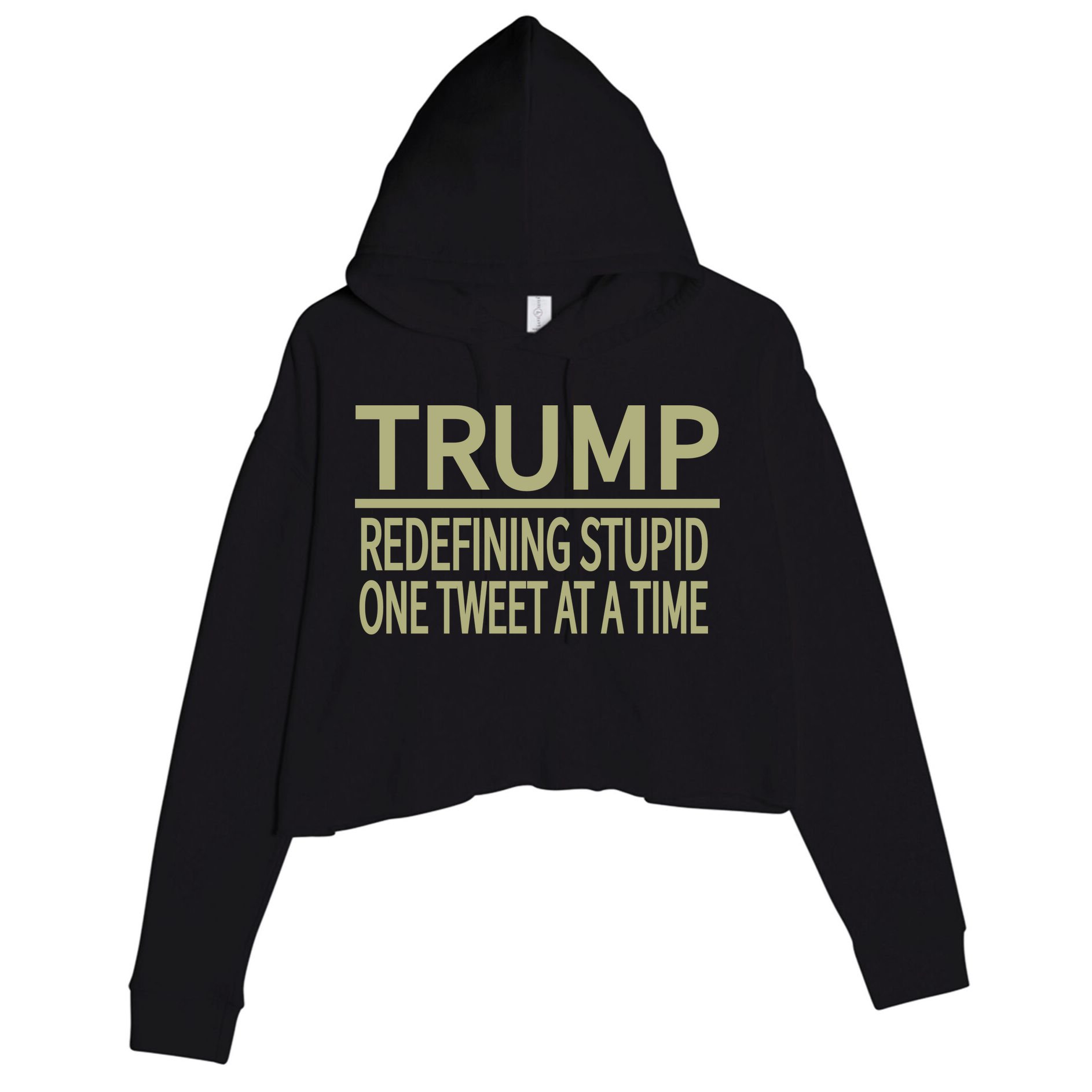 Trump Redefining Stupid Crop Fleece Hoodie