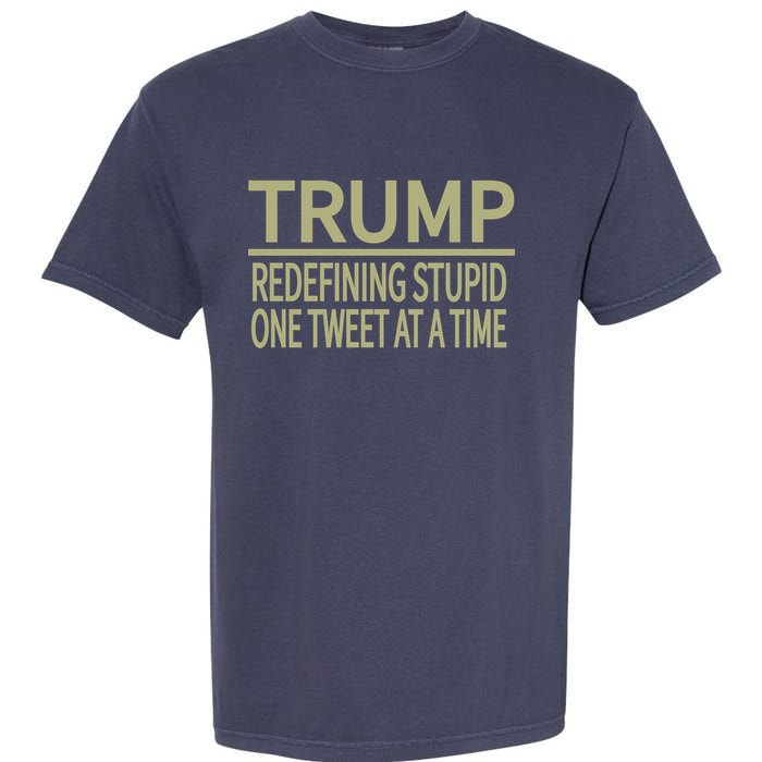 Trump Redefining Stupid Garment-Dyed Heavyweight T-Shirt