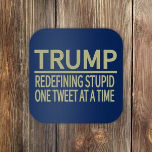 Trump Redefining Stupid Coaster