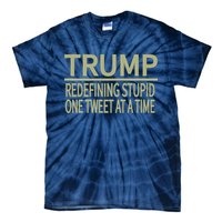 Trump Redefining Stupid Tie-Dye T-Shirt