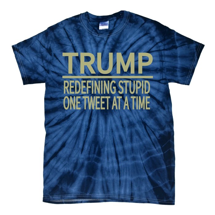 Trump Redefining Stupid Tie-Dye T-Shirt