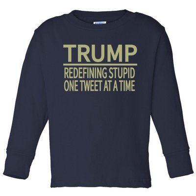 Trump Redefining Stupid Toddler Long Sleeve Shirt