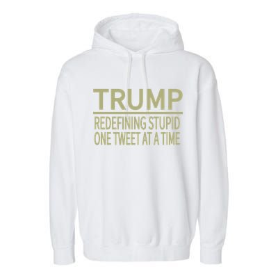 Trump Redefining Stupid Garment-Dyed Fleece Hoodie