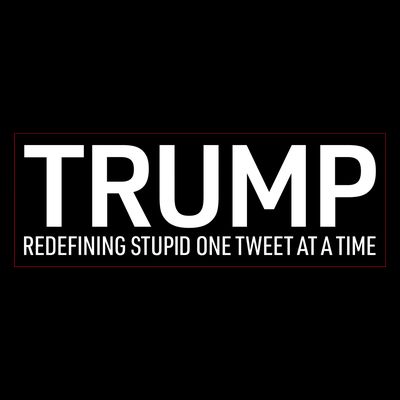 Trump Redefining Stupid One Tweet At A Time T-Shirt