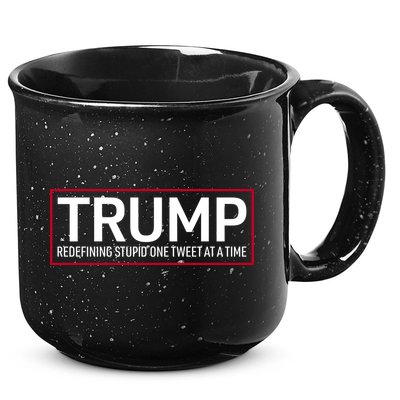 Trump Redefining Stupid One Tweet At A Time 15oz Campfire Ceramic Mug